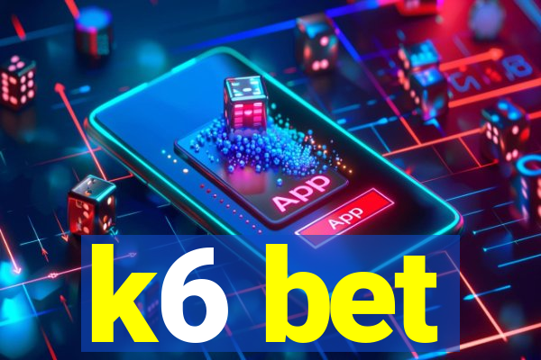 k6 bet